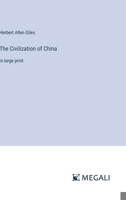 The Civilization of China: in large print 338701743X Book Cover