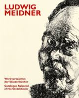 Ludwig Meidner: Catalogue Raisonne of His Sketchbooks 3791353020 Book Cover