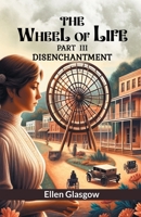 The Wheel Of Life Part III Disenchantment 9364280687 Book Cover