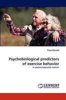 Psychobiological predictors of exercise behavior: in postmenopausal women 3838320360 Book Cover