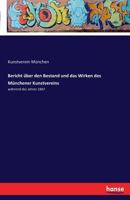 Bericht Uber Den Bestand Und Das Wirken Des Munchener Kunstvereins 3741140597 Book Cover