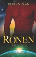 Ronen: His to Command: Dominuri Aliens Book One B0F3P3CX7W Book Cover