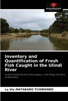 Inventory and Quantification of Fresh Fish Caught in the Ulindi River: at the Coastal Zone of Kinkungwa, in the Pangi Territory of Maniema 6204063774 Book Cover
