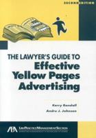 The Lawyer's Guide to Effective Yellow Pages Advertising, Second Edition 1590316215 Book Cover