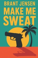 Make Me Sweat: A Caribbean Bank Heist Thriller B0FZDVP6Q2 Book Cover