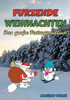 Furzende Weihnachten - Das gro?e Festtagsmalbuch 3744830039 Book Cover