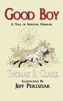 Good Boy: A Tale Of Survival Horror 1676803513 Book Cover