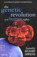 The Genetic Revolution and Human Rights: The Oxford Amnesty Lectures 1998 (Popular Science) 0192862014 Book Cover