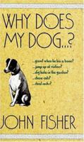 Why Does My Dog...? 028563481X Book Cover