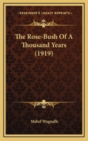 The Rose Bush of a Thousand Years 1179333497 Book Cover