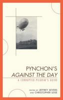 Pynchon's Against the Day: A Corrupted Pilgrim's Guide 1611490642 Book Cover