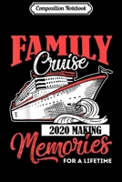 Composition Notebook: Family Cruise 2020 Vacation Funny Party Trip Ship Gift Journal/Notebook Blank Lined Ruled 6x9 100 Pages B084QLD3D9 Book Cover