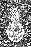 Jaste Crazy Pineapple and let leagic happer 1701138212 Book Cover