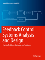 Feedback Control Systems Analysis and Design: Practice Problems, Methods, and Solutions 3030952797 Book Cover