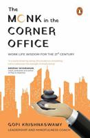 The Monk in the corner Office: Work Life Wisdom for the 21st Century 0143475525 Book Cover