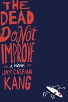 The Dead Do Not Improve 0307953890 Book Cover