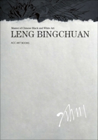 Leng Bingchuan: Master of Chinese Black and White Art 1788840798 Book Cover