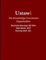 Ustawi | The Knowledge Conversion Organization 1300219963 Book Cover