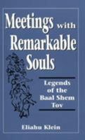 Meetings With Remarkable Souls: Legends of the Baal Shem Tov 0876685882 Book Cover