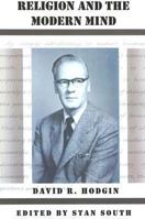 Religion And Modern Mind: An Affirmation of LIfe and the Pursuit of Truth 1933251131 Book Cover