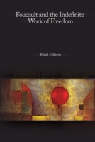 FOUCAULT AND THE INDEFINITE WORK OF FREE 0776607812 Book Cover