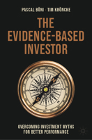 The Evidence-Based Investor: Overcoming Investment Myths for Better Performance 3031886747 Book Cover