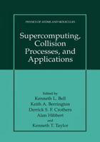 Supercomputing, Collision Processes, and Applications 1475772157 Book Cover
