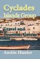 Cyclades Islands Group Travel and Tourism, Greece: Honeymoon, Vacation Tourism Environment inside Greece B084DGFQ2J Book Cover