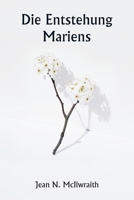 Die Entstehung Mariens 935925200X Book Cover