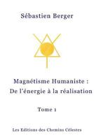 Le Magnetisme Humaniste: De l'energie a la realisation 2955951102 Book Cover