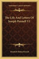 The Life and Letters of JOSEPH PENNELL. 1163182095 Book Cover