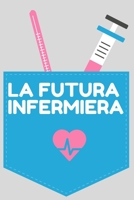 La futura infermiera: Il quaderno a righe per scrivere nei tuoi appuntamenti, pensieri e note, per studenti, 110 pagine, 6.9 in/ 15x23 cm B084DGF9Q4 Book Cover