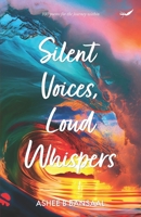 Silent Voices, Loud Whispers: 100 poems for journey within 8119483065 Book Cover