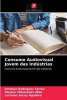 Consumo Audiovisual Jovem das Indústrias: Consumo Audiovisual Jovem das Indústrias 6203484369 Book Cover