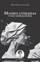 Madres literarias y sus genealogías: El olvido intencional de la literatura escrita por mujeres (Spanish Edition) 9992228644 Book Cover