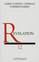 Revelation (Coffman New Testament Commentaries, Vol. 12) 0915547147 Book Cover