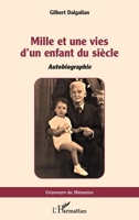 Mille et une vies d’un enfant du siècle: Autobiographie (Graveurs de Mémoire) (French Edition) 233650068X Book Cover