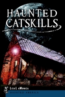 Haunted Catskills (Haunted America) (NY) 1626190119 Book Cover