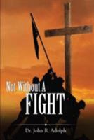 Not Without a Fight: A 30 Day Devotional Through the Book of James 1597553905 Book Cover