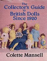 A Collector's Guide to British Dolls Since 1920 0709193807 Book Cover