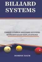 Billiard Systems: Three Cushion Billiard Systems B094GY7FXK Book Cover
