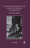 Hunger Movements in Early Victorian Literature: Want, Riots, Migration 0367030632 Book Cover