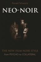 Neo-Noir: The New Film Noir Style from Psycho to Collateral 081085676X Book Cover