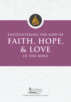Encountering the God of Faith, Hope, and Love in the Bible (Little Rock Scripture Study) B0DS6YWDPG Book Cover