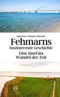 Fehmarns faszinierende Geschichte: Eine Insel im Wandel der Zeit B0C51YX82J Book Cover