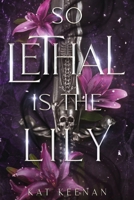 So Lethal Is the Lily: A Romantic Fae Fantasy (Through the Wall) 1738089339 Book Cover