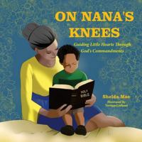 On Nana's Knees: Guiding Little Hearts Through God's Commandments 1479619078 Book Cover