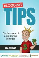 Blogging Tips: Confessions of a Six Figure Blogger 0615701264 Book Cover