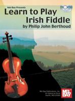 Mel Bay presents Learn to Play Irish Fiddle 0786607785 Book Cover