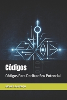 Códigos: Códigos Para Decifrar Seu Potencial (Portuguese Edition) B0GHT4XLQJ Book Cover